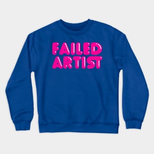 Failed Artist Crewneck Sweatshirt